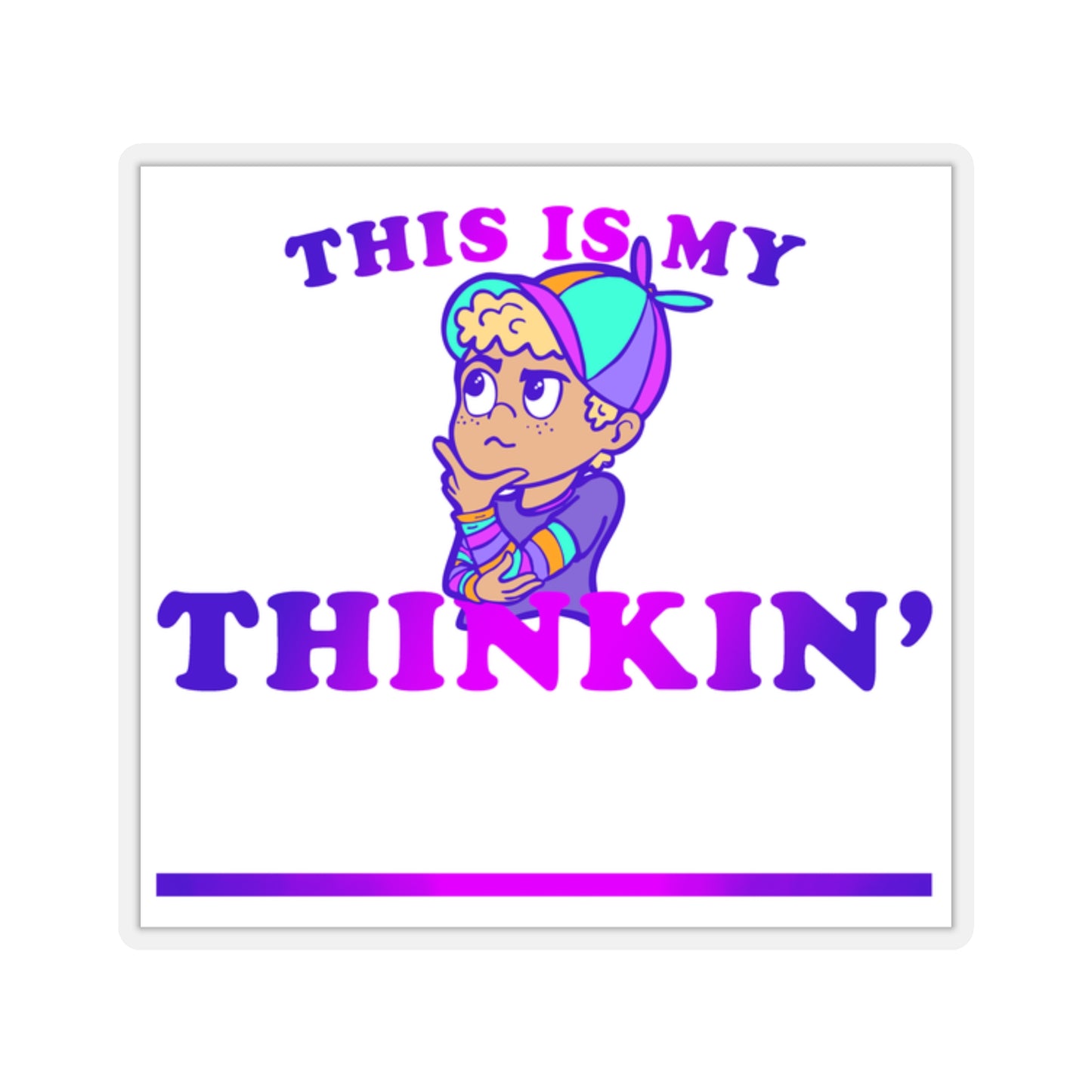 "This is My Thinkin' (fill in the blank)" - White - Kiss-Cut Stickers