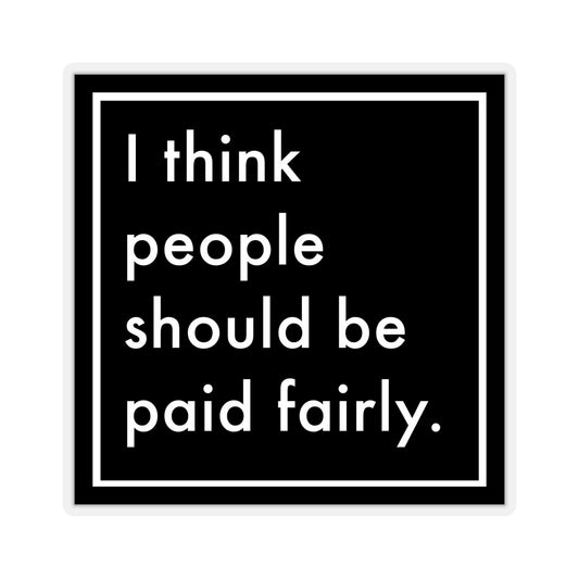 "Fair Pay" - Kiss-Cut Stickers