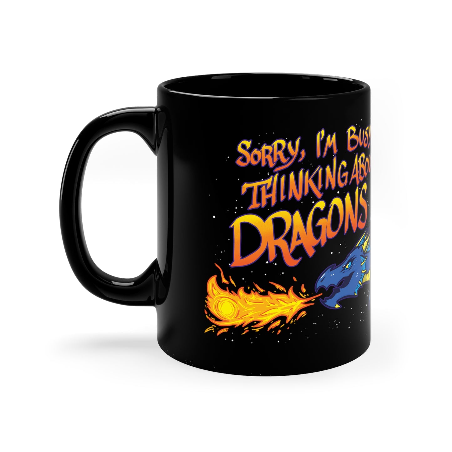 "Thinkin' About Dragons" - Black Mug (11oz)